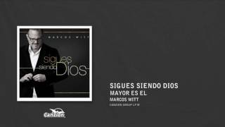 Mayor es El - Marcos Witt