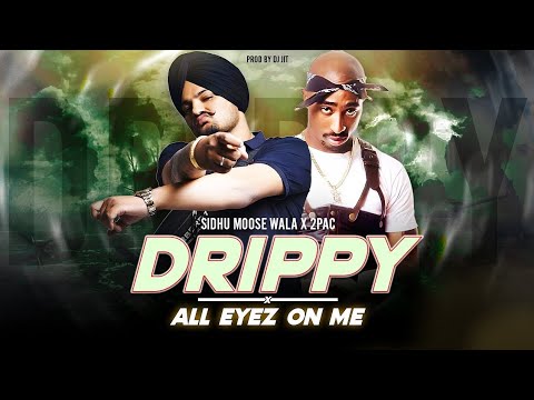Track Name - Drippy X All Eyes On Me (Gangsta Mashup) - Sidhu Moose Wala Ft. 2Pac | Music Video 2024
