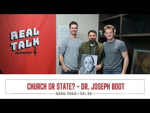 Ep. 39 - Who's in Charge: Church or State? - Dr. Joseph Boot