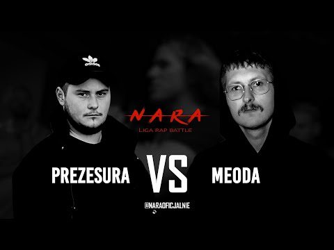 PREZESURA VS MEODA | RAP BATTLE | NARA VOL. 3