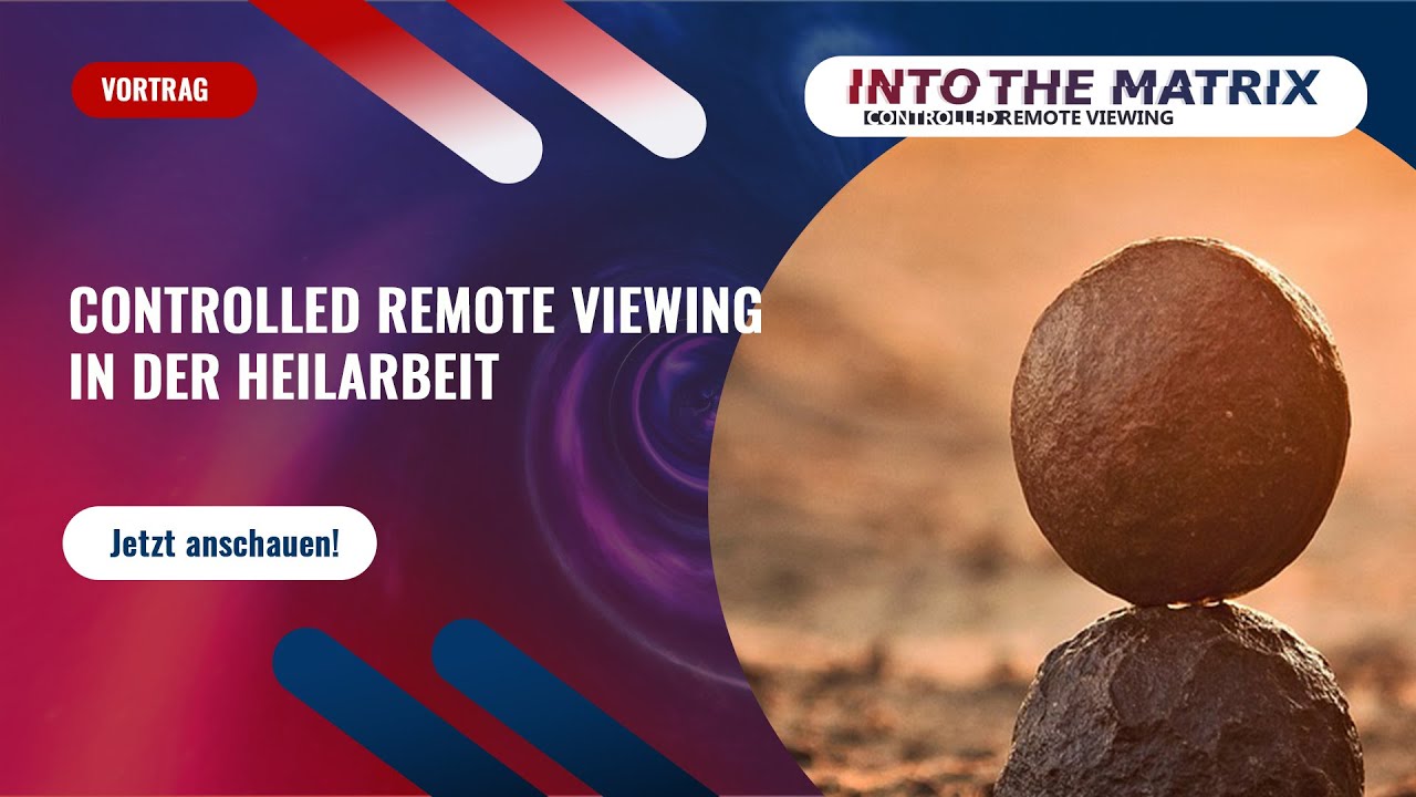 Vortrag: Controlled Remote Viewing in der Heilarbeit