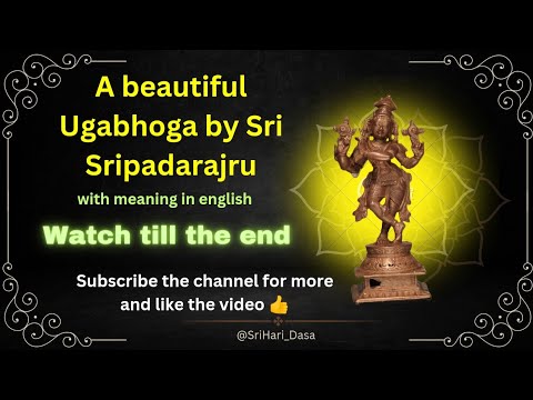 A Beautiful Ugabhoga by Sri Sripadarajru