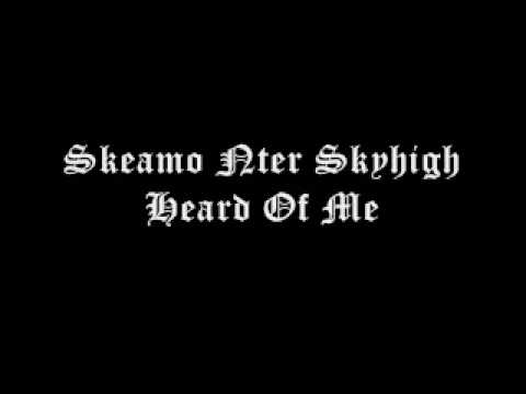 SKEAMO, NTER, Sky'High - Heard Of Me