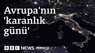 Avrupa'da elektrik kesintisi neden yaşandı?