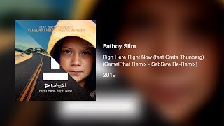 Fatboy Slim - Right Here Right Now (feat Greta Thunberg) (SebSwe CamelPhat Radio Edit) (Video)