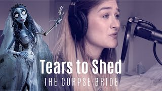 &quot;Tears to Shed&quot; from The Corpse Bride | LIVE Cover by Julia Arredondo