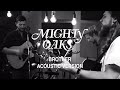 MIGHTY OAKS • BROTHER (ACOUSTIC) 