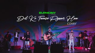 Dil Ko Tumse Pyar Hua (LIVE)  RHTDM - Euphony Offi