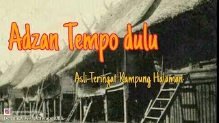 Download lagu Adzan Tempo Dulu Asli Rindu Kung Halaman Ds Tanah ... mp3