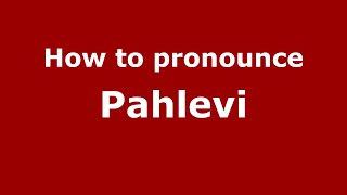 How to pronounce Pahlevi