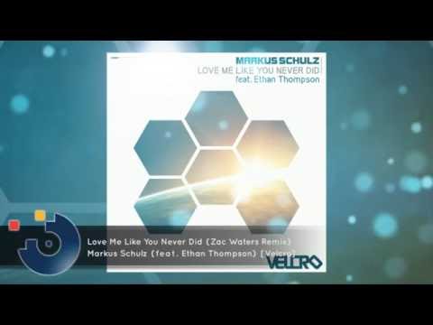 Markus Schulz (feat. Ethan Thompson) - Love Me Like You Never Did (Zac Waters Remix) [FULL SONG]