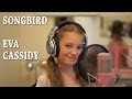 Songbird - Eva Cassidy - by Lucy 
