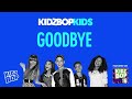KIDZ BOP Kids- Goodbye (Pseudo Video) [KIDZ BOP 16]