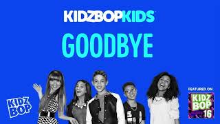 KIDZ BOP Kids- Goodbye (Pseudo Video) [KIDZ BOP 16]