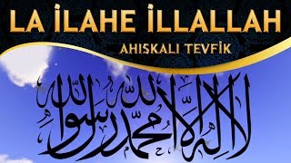 İlahi - ALLAH ALLAH Diyelim HAKK LA İLAHE İLLALLAH - Ahıskalı Tevfik