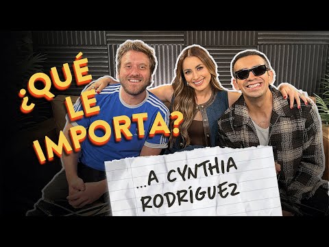 EP05. ¿Qué le importa ... a Cynthia Rodríguez?