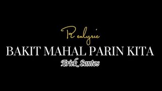 BAKIT MAHAL PARIN KITA BY ERICK SANTOS