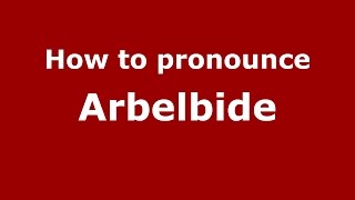 How to pronounce Arbelbide