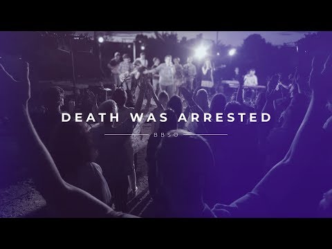 Death Was Arrested - BBSO