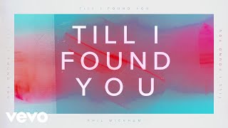 Phil Wickham - Till I Found You (Official Lyric Video)