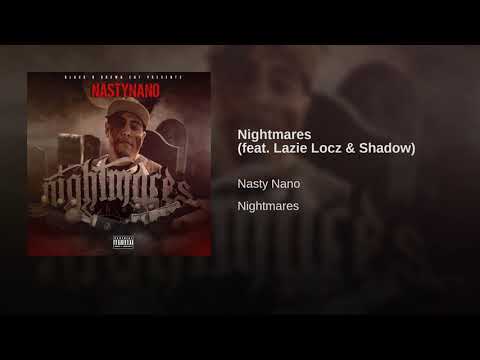 Nasty Nano Nightmares Ft Lazie Locz N Shadow