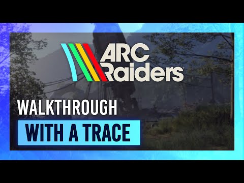 With a Trace | Quest Guide/Walkthrough | ARC Raiders