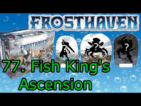 Astral Retires the Fish King- Frosthaven +3 Difficulty