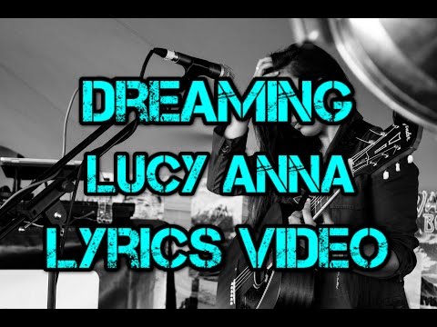 Dreaming - Lucy Anna (Original) Lyrics Video