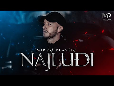 Mirko Plavsic - Najludji (Official Video)