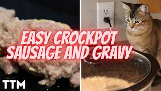 How To Make Sausage and Gravy in the Slow Cooker ~ EASY Biscuits and Gravy