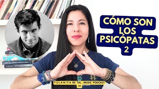 36. ¿CÓMO SON LOS PSICÓPATAS? PARTE 2 - Fulanita Music Podcast 🎧🌷🦋