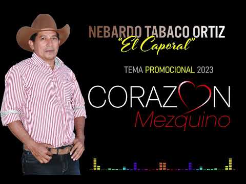 Video Corazón Mezquino de Nebardo Tabaco