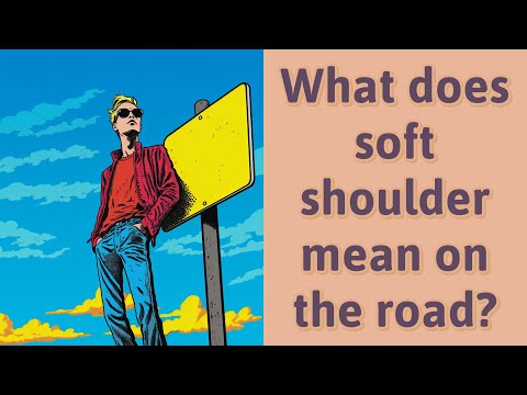 What does soft shoulder mean on the road?