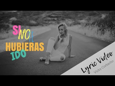Vicky Corbacho - SI NO TE HUBIERAS IDO | BACHATA HIT 2022 - Lyric Video