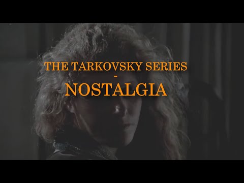 Nostalgia (The Tarkovsky Series)