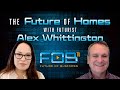 The Future of the Home with Futurist Alex Whittington