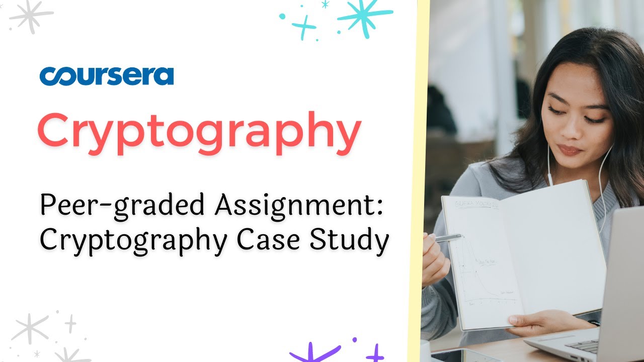 Peer-graded Assignment: Cryptography Case Study Answer | Cryptography