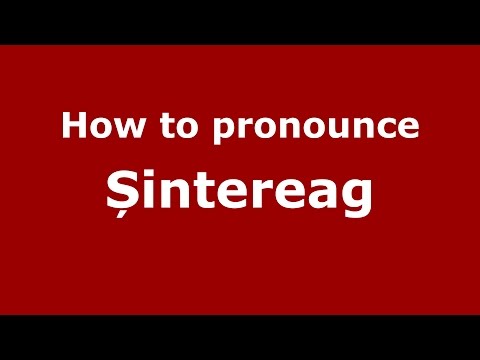 How to pronounce Șintereag