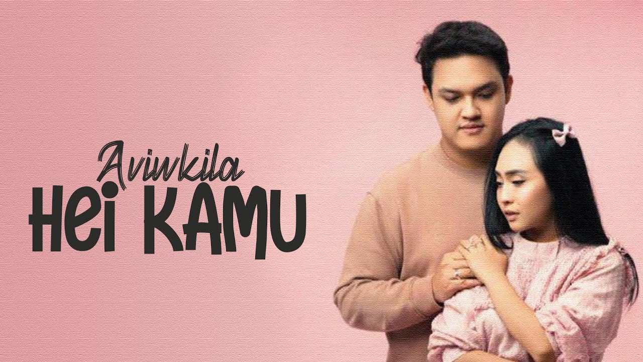 Hei Kamu - Aviwkila [Lirik]