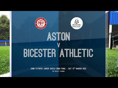 OFA John Fathers Junior Shield Semi-Final: Aston 2 Bicester Athletic 3