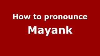 How to pronounce Mayank