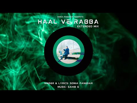 Haal Ve Rabba - Extended Mix (Lyrical Video) - Sonia Panesar & Sahib G | Punjabi Song 2023