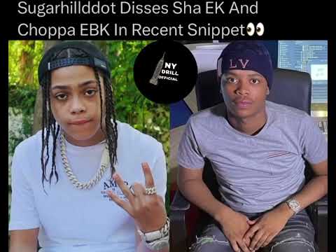 SUGARHILLDDOT responds to SHA EK and CHOPPA EBK’s diss