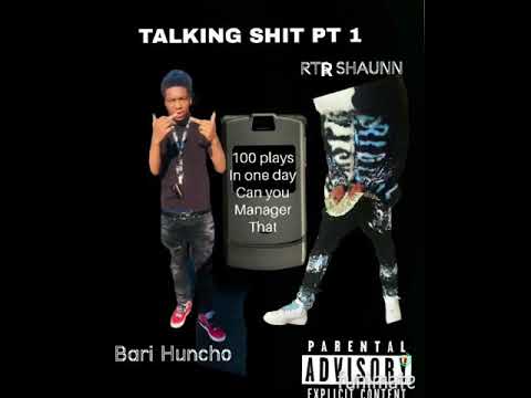 Bari Huncho x RTR Shaunn- SHIT TALKING pt1