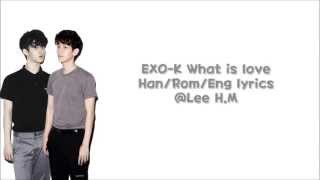 EXO K-What is love (Han/Rom/Eng lyrics)