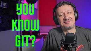 🔴 So You Think You Know Git