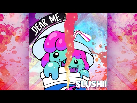Slushii - Dear Me