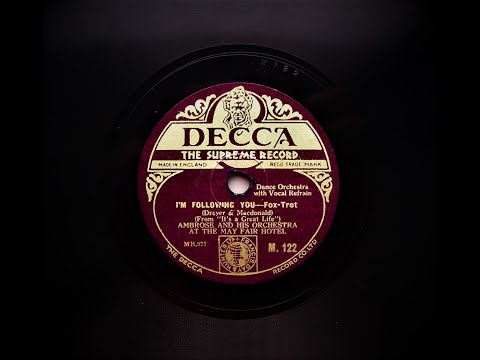 I'm Following You - Ambrose and His Orchestra (at The May Fair Hotel, London)1930