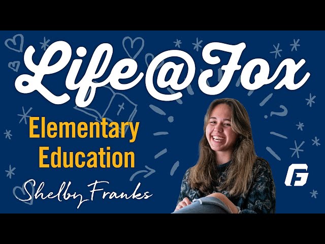 Watch video: Life@Fox: A Day in the Life of an Elementary Education Major