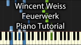 Wincent Weiss - Feuerwerk Tutorial (How To Play On Piano)